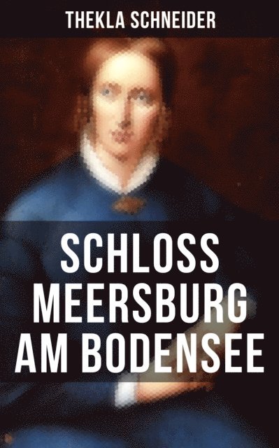 Thekla Schneider, Isabella Heinrich - Schloss Meersburg am Bodensee, E-bok