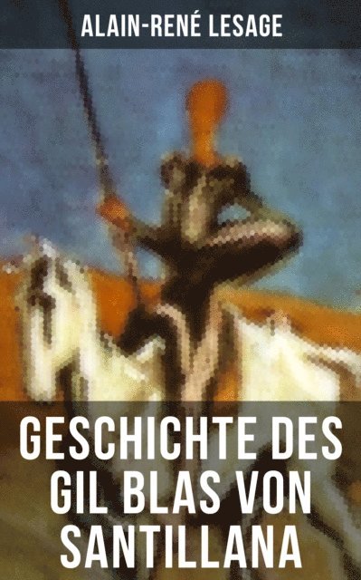 Alain-Rene Lesage, Teresa Winkler - Geschichte des Gil Blas von Santillana, E-bok