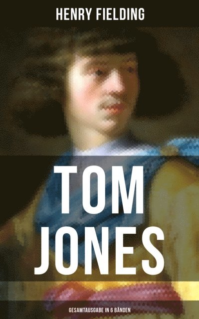 Henry Fielding, August Diezmann - Tom Jones (Alle 6 Bände), E-bok