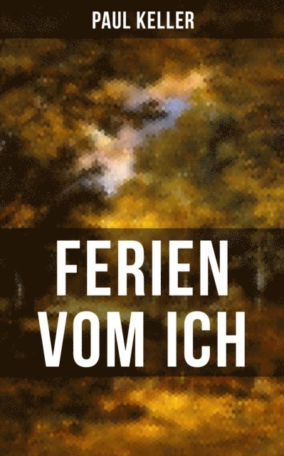 Paul Keller, Miriam Fritz - FERIEN VOM ICH von Paul Keller, E-bok