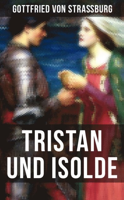 Gottfried von Straburg, Karl Simrock - TRISTAN UND ISOLDE, E-bok