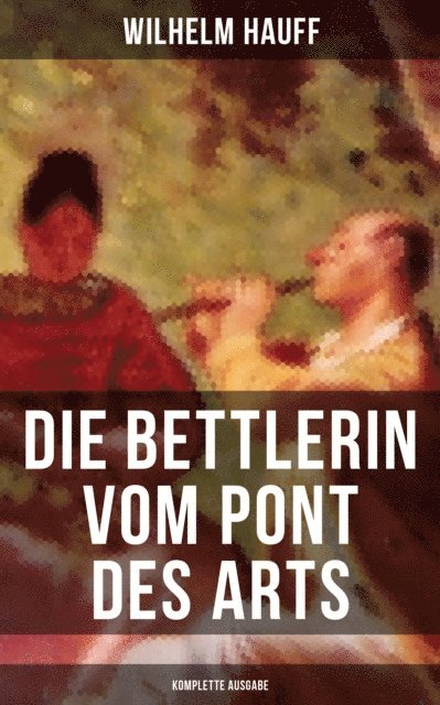 Wilhelm Hauff, Sophie Braun - Die Bettlerin vom Pont des Arts, E-bok