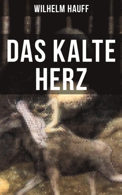Wilhelm Hauff, Sophie Braun - Das kalte Herz, E-bok