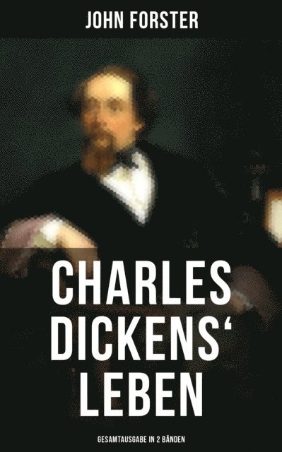 John Forster, Pia Jager - Charles Dickens' Leben, E-bok