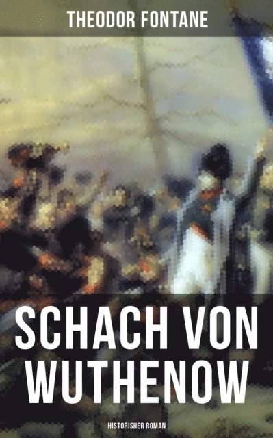 Theodor Fontane, Isabell Hofmann - Schach von Wuthenow: Historisher Roman, E-bok