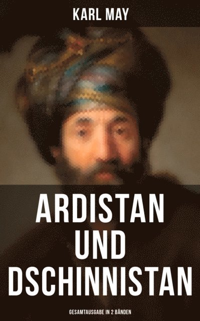 Karl May, Anna Pohl - Ardistan und Dschinnistan, E-bok