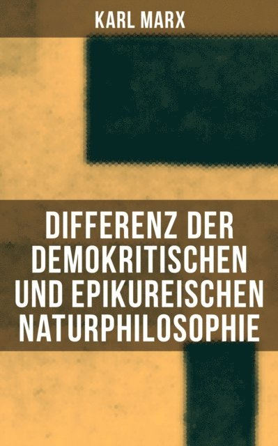 Karl Marx - Differenz der demokritischen und epikureischen Naturphilosophie, E-bok