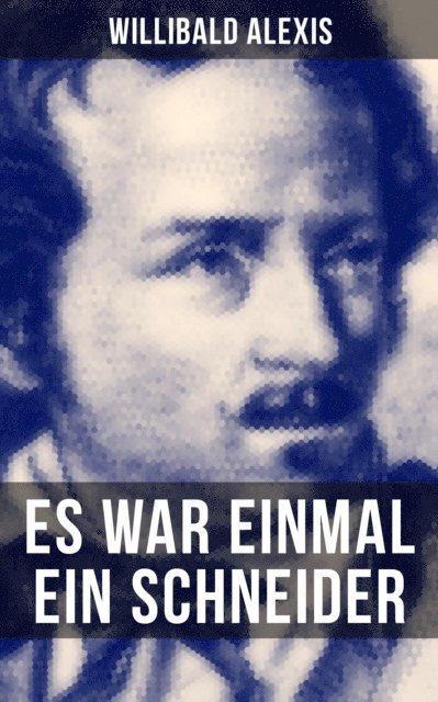 Willibald Alexis, Linda Hartung - Es war einmal ein Schneider, E-bok
