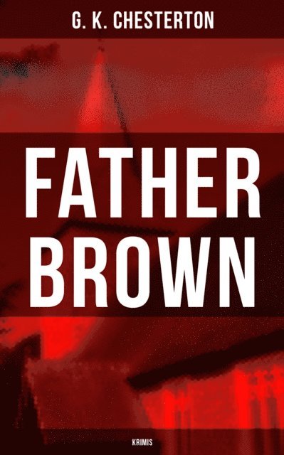 G. K. Chesterton, Johanna Urban - Father Brown - Krimis, E-bok