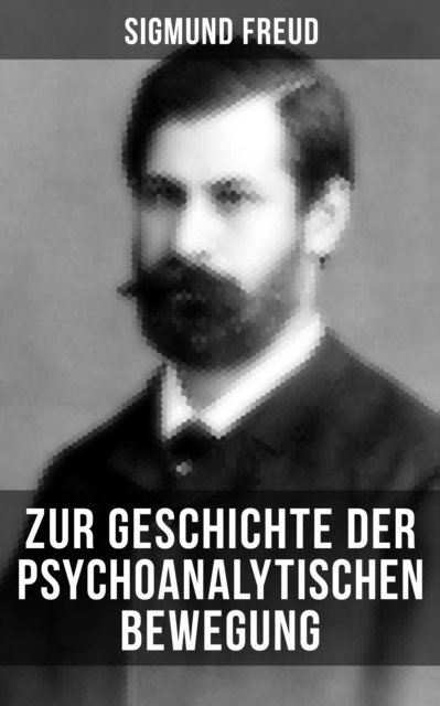 Sigmund Freud, Sara Sauer - Zur Geschichte der psychoanalytischen Bewegung, E-bok