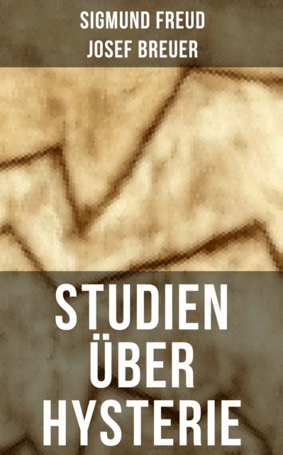 Josef Breuer, Sigmund Freud, Leni Vogel - Studien über Hysterie, E-bok
