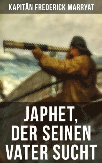 Kapitan Frederick Marryat - Japhet, der seinen Vater sucht, E-bok