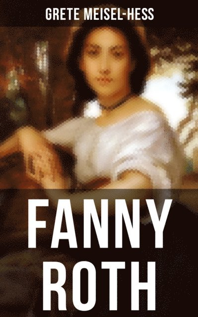 Grete Meisel-He - Fanny Roth, E-bok