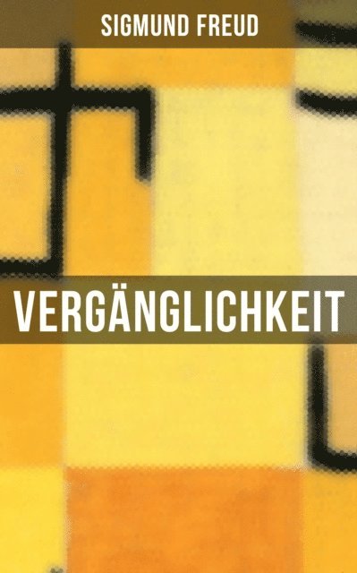 Sigmund Freud - Vergänglichkeit, E-bok