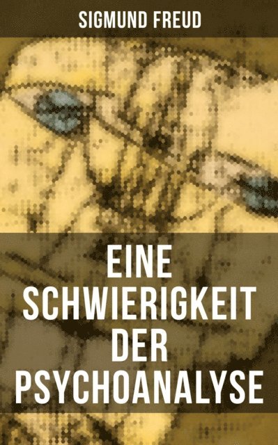 Sigmund Freud, Sara Sauer - Eine Schwierigkeit der Psychoanalyse, E-bok