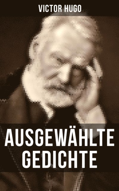 Victor Hugo, Paula Winkler - Ausgewählte Gedichte von Victor Hugo, E-bok