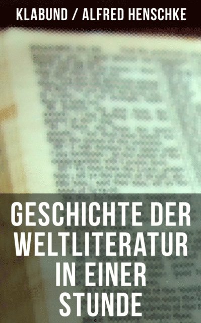 Alfred Henschke, Klabund - Geschichte der Weltliteratur in einer Stunde, E-bok