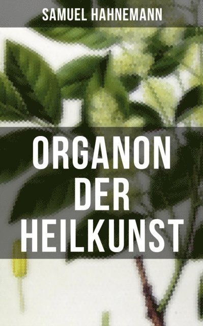 Samuel Hahnemann, Isabella Heinrich - Organon der Heilkunst, E-bok