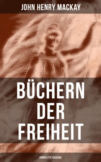 John Henry Mackay, Pia Jager - Büchern der Freiheit, E-bok