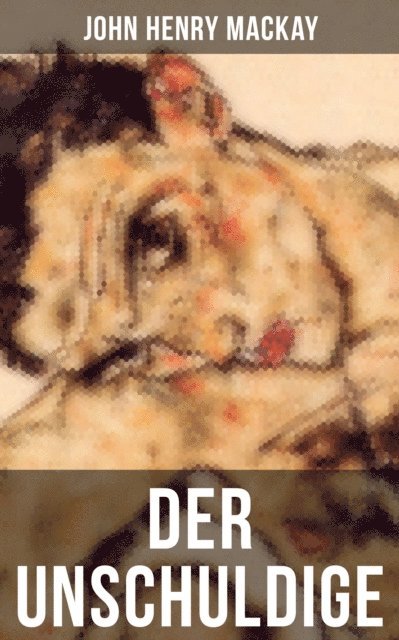 John Henry Mackay, Pia Jager - Der Unschuldige, E-bok