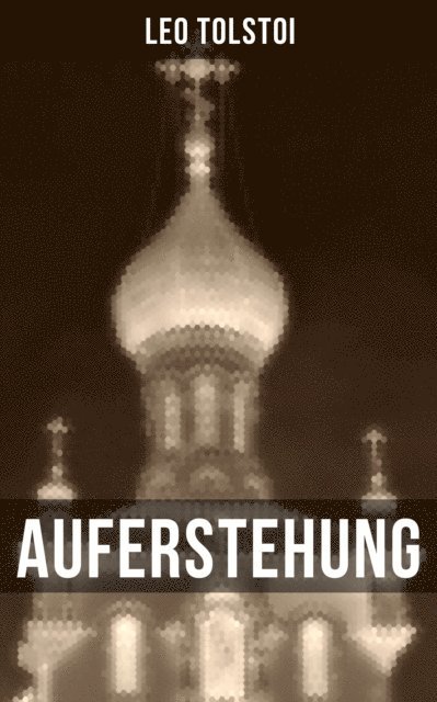 Leo Tolstoi, Friederike Adler - Auferstehung, E-bok