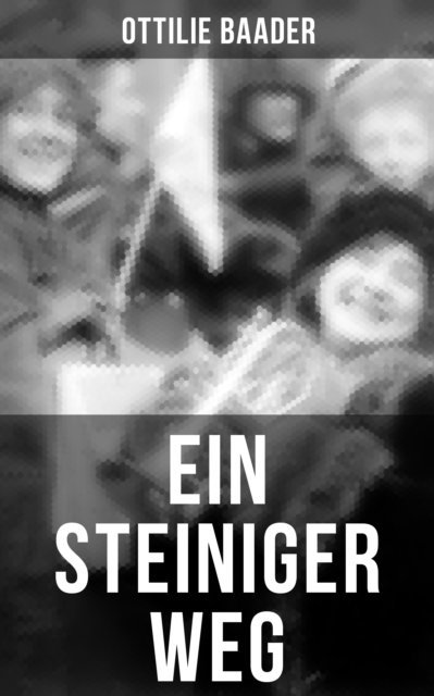 Ottilie Baader, Miriam Fritz - Ein steiniger Weg, E-bok