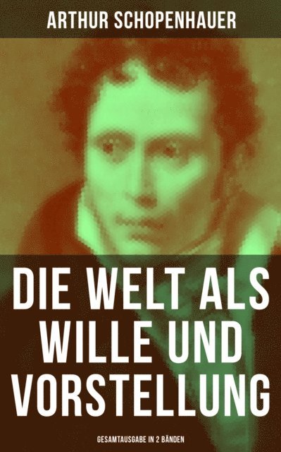 Arthur Schopenhauer, Clara Beck - Die Welt als Wille und Vorstellung, E-bok