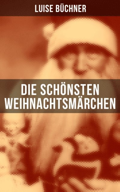 Luise Buchner, Miriam Fritz - Die schönsten Weihnachtsmärchen, E-bok