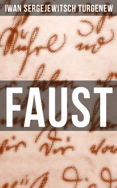 Iwan Sergejewitsch Turgenew, Friedrich von Bodenstedt - FAUST, E-bok
