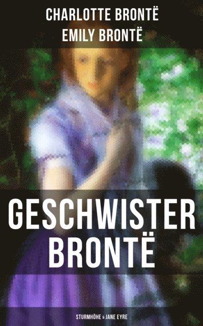 Emily Bronte, Charlotte Bronte, Grete Rambach - Geschwister Brontë: Sturmhöhe & Jane Eyre, E-bok