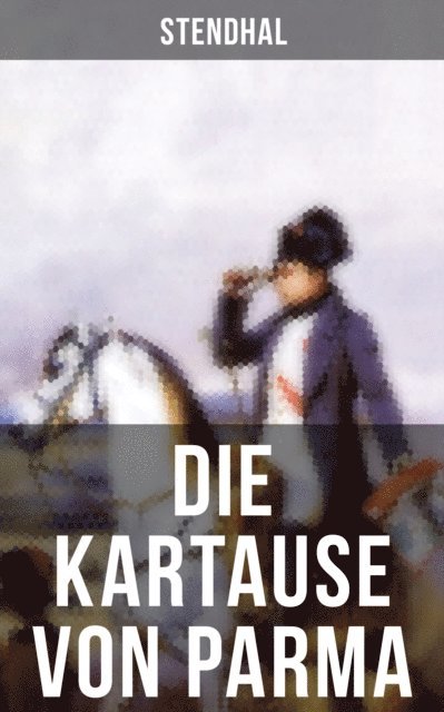 Stendhal, Arthur Schurig - Die Kartause von Parma, E-bok