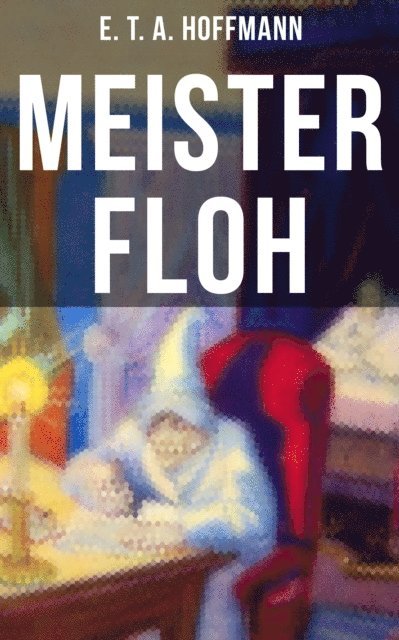 E. T. A. Hoffmann, Eva Metz - Meister Floh, E-bok