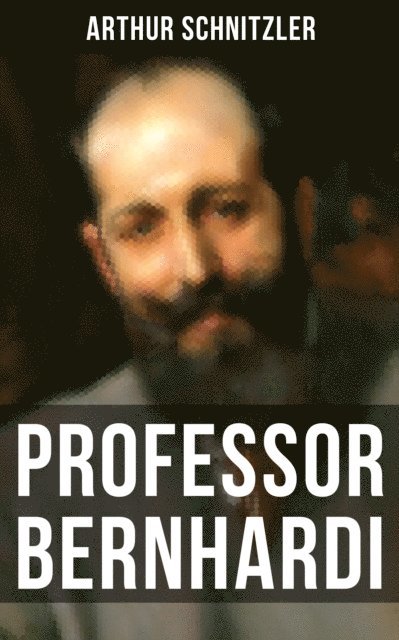 Arthur Schnitzler, Sara Sauer - Professor Bernhardi, E-bok