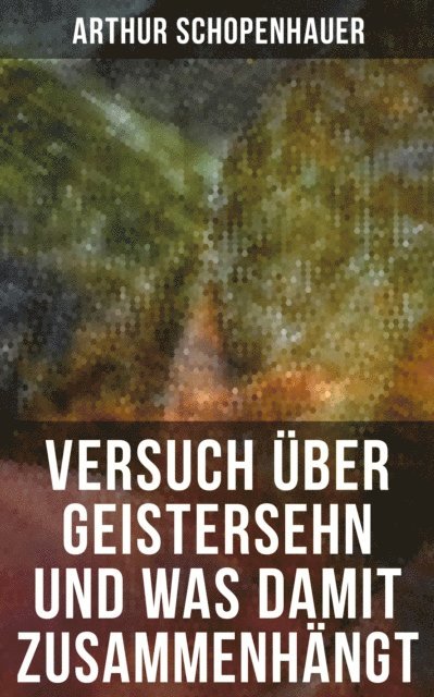 Arthur Schopenhauer, Clara Beck - Versuch über Geistersehn und was damit zusammenhängt, E-bok