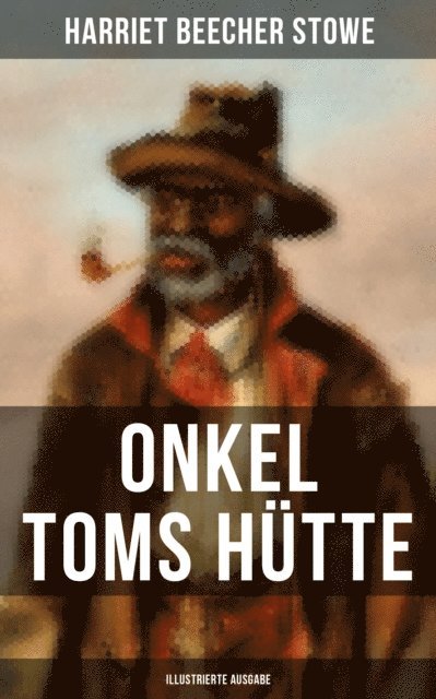 Harriet Beecher Stowe, W. E. Drugulin - Onkel Toms Hütte (Illustrierte Ausgabe), E-bok