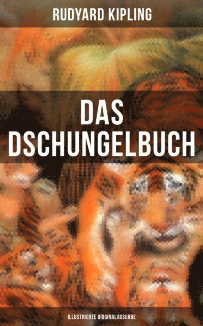 Rudyard Kipling - Das Dschungelbuch (Illustrierte Originalausgabe), E-bok