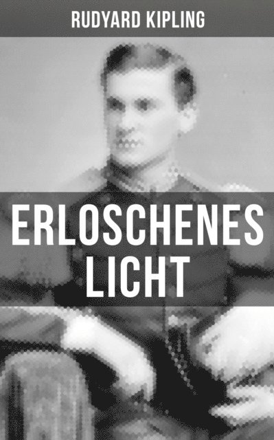 Rudyard Kipling, Pia Albrecht - Erloschenes Licht, E-bok