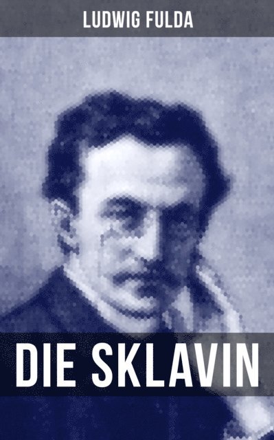 Ludwig Fulda, Miriam Fritz - Die Sklavin, E-bok