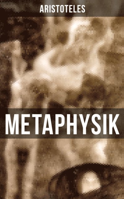 Aristoteles, Tamara Krause - METAPHYSIK, E-bok