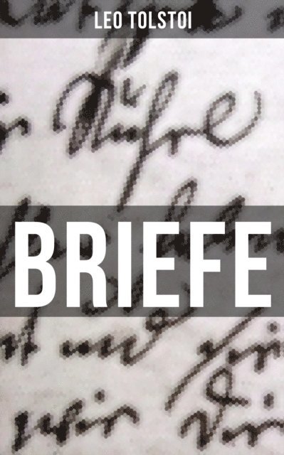 Leo Tolstoi, Friederike Adler - Leo Tolstoi: Briefe, E-bok