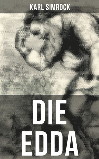 Karl Simrock, Amelie Seidel - DIE EDDA, E-bok