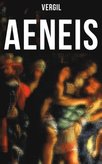 Vergil, Johann Heinrich Vo - AENEIS, E-bok