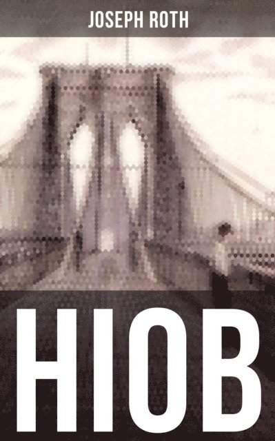 Joseph Roth, Carolin Vogler - HIOB, E-bok