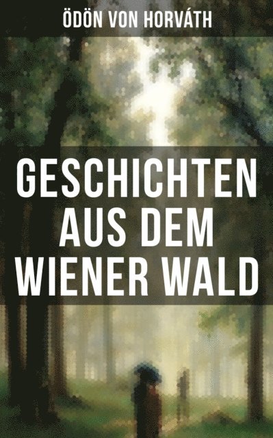 Odon von Horvath, Naomi Blum - Geschichten aus dem Wiener Wald, E-bok