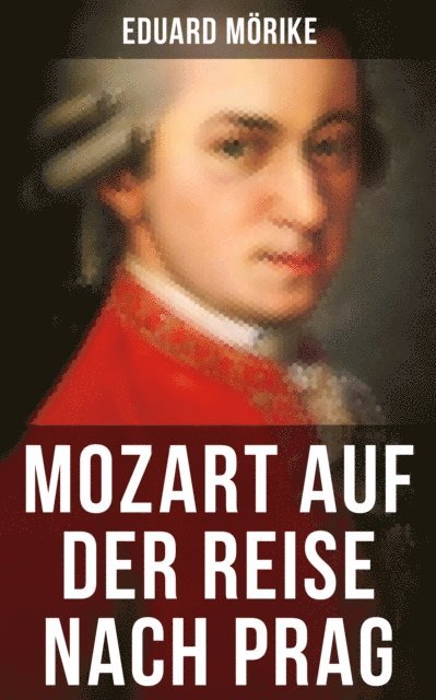 Eduard Morike, Linda Hartung - Mozart auf der Reise nach Prag, E-bok