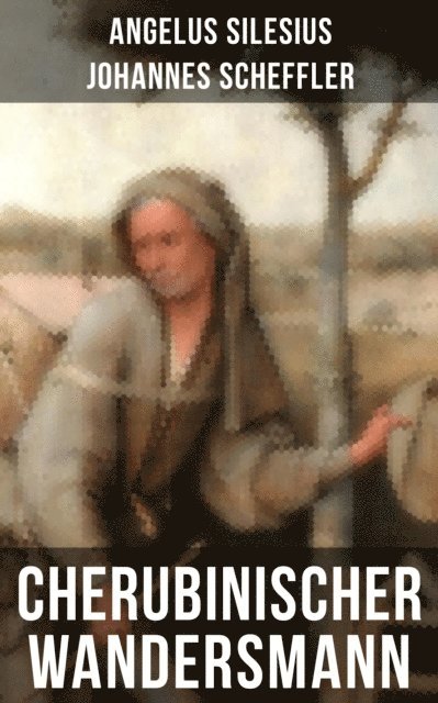 Johannes Scheffler, Angelus Silesius, Leni Vogel - Cherubinischer Wandersmann, E-bok