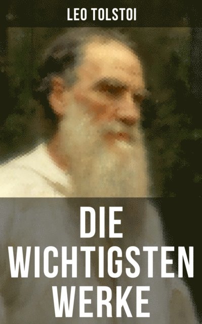 Die wichtigsten Werke von Leo Tolstoi