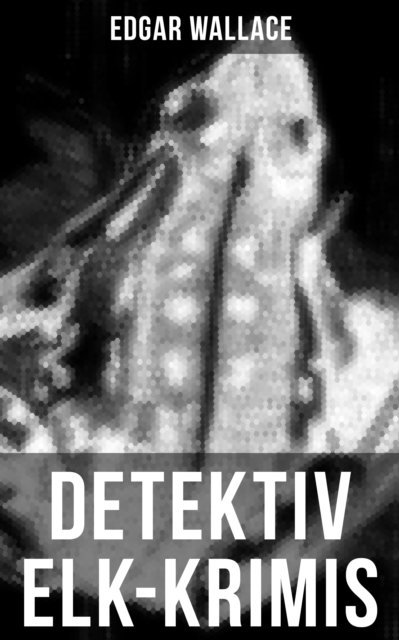Edgar Wallace, Ravi Ravendro - Detektiv Elk-Krimis, E-bok