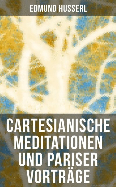 Edmund Husserl, Pia Jager - Cartesianische Meditationen und Pariser Vorträge, E-bok
