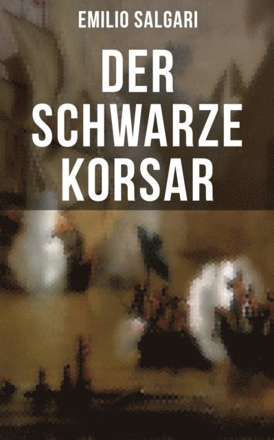 Emilio Salgari, Leonie Graf - Der schwarze Korsar, E-bok
